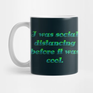 I was social distancing Mug